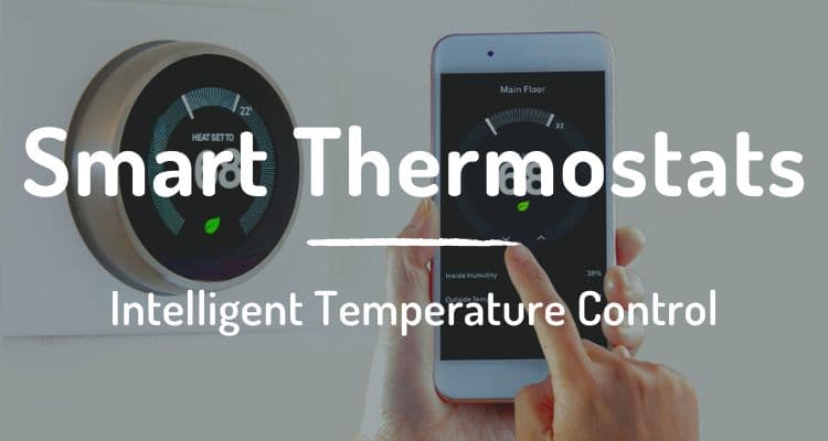 The Benefits of Smart Thermostats | Upgrade Your Comfort